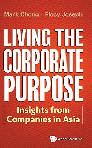 Living The Corporate Purpose: Insights From Companies In Asia