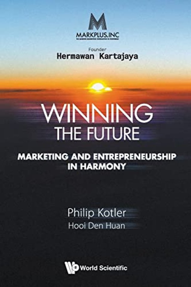 Markplus Inc: Winning The Future - Marketing And Entrepreneurship In Harmony