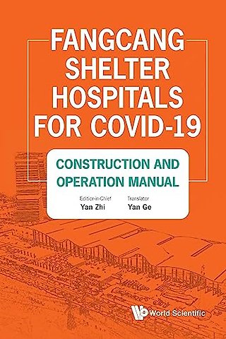 Fangcang Shelter Hospitals For Covid-19: Construction And Operation Manual