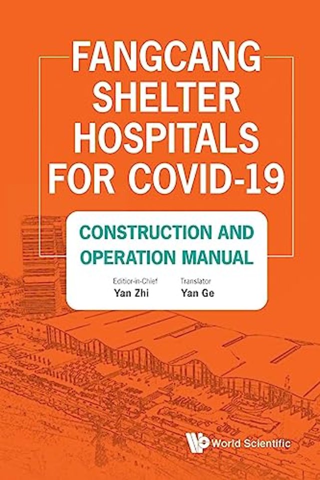 Fangcang Shelter Hospitals For Covid-19: Construction And Operation Manual