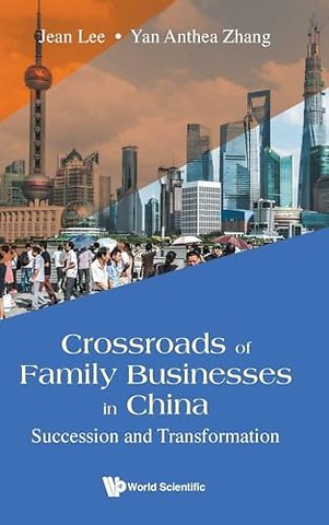 Crossroads Of Family Businesses In China: Succession And Transformation