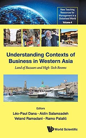 Understanding Contexts Of Business In Western Asia: Land Of Bazaars And High-tech Booms