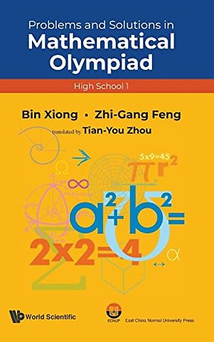 Problems And Solutions In Mathematical Olympiad (High School 1)