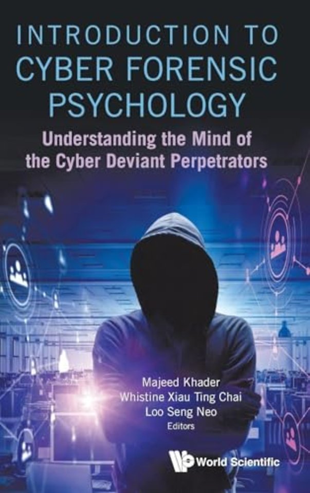 Introduction To Cyber Forensic Psychology: Understanding The Mind Of The Cyber Deviant Perpetrators