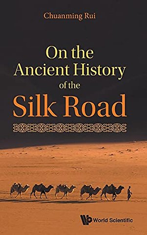 On The Ancient History Of The Silk Road