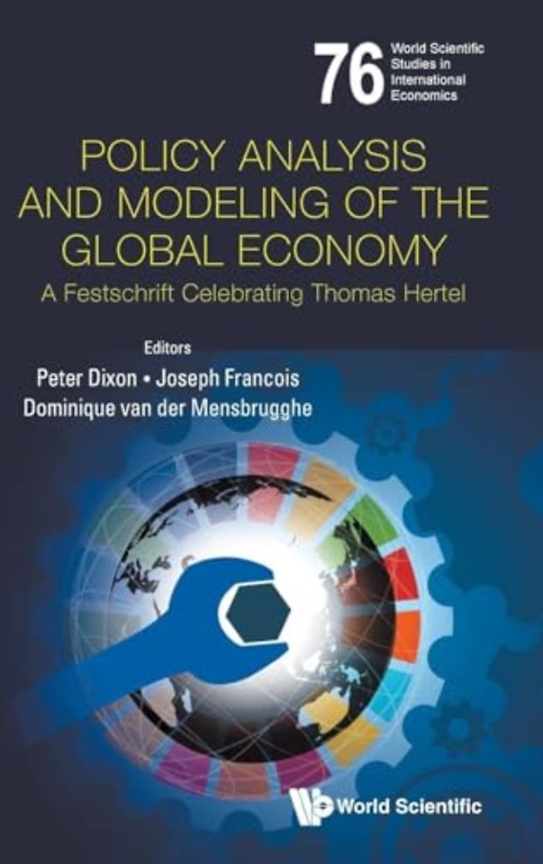 Policy Analysis And Modeling Of The Global Economy: A Festschrift Celebrating Thomas Hertel