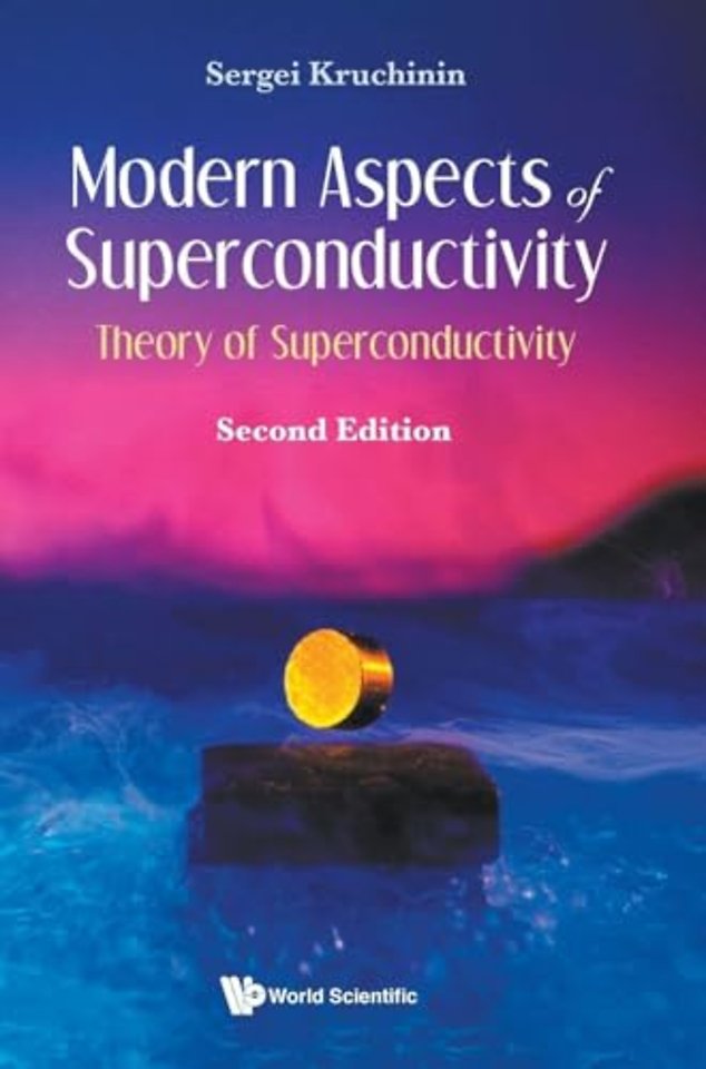 Modern Aspects Of Superconductivity: Theory Of Superconductivity