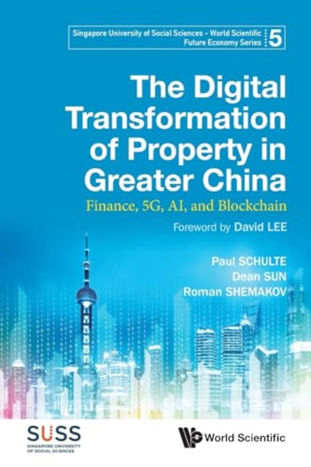 Digital Transformation Of Property In Greater China, The: Finance, 5g, Ai, And Blockchain
