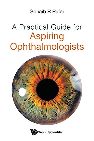 Practical Guide For Aspiring Ophthalmologists, A