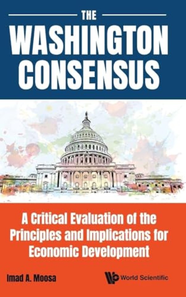 Washington Consensus, The: A Critical Evaluation Of The Principles And Implications For Economic Development
