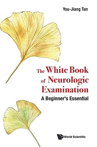 White Book Of Neurologic Examination, The: A Beginner's Essential