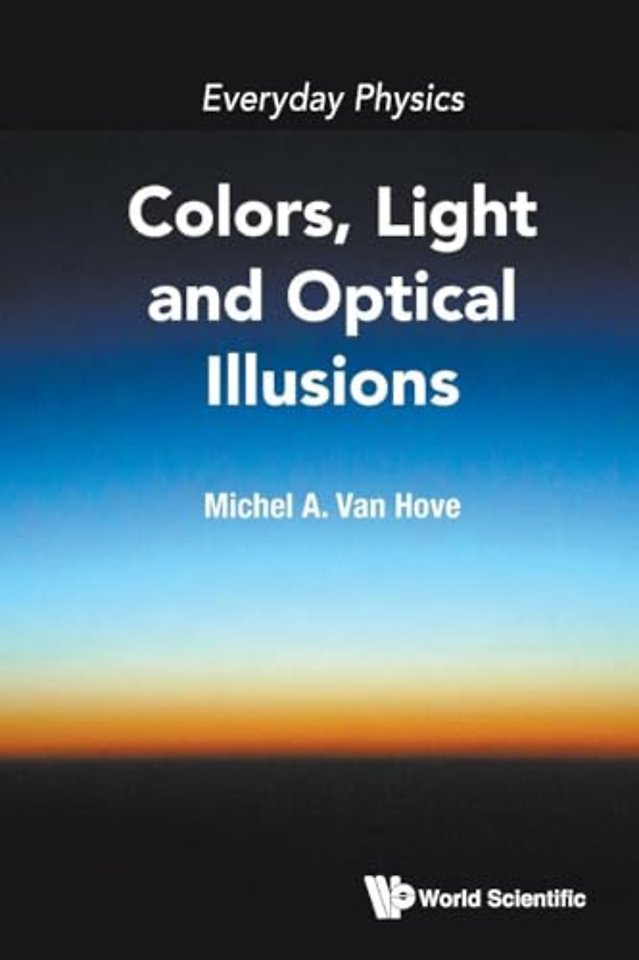 Everyday Physics: Colors, Light And Optical Illusions