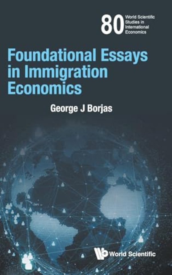 Foundational Essays In Immigration Economics