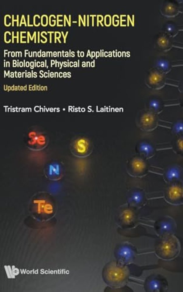 Chalcogen-nitrogen Chemistry: From Fundamentals To Applications In Biological, Physical And Materials Sciences (Updated Edition)