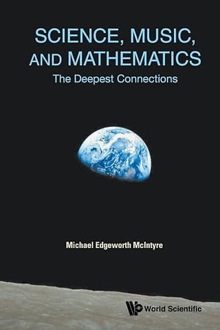 Science, Music, And Mathematics: The Deepest Connections