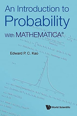 An Introduction To Probability: With MathematicaA®