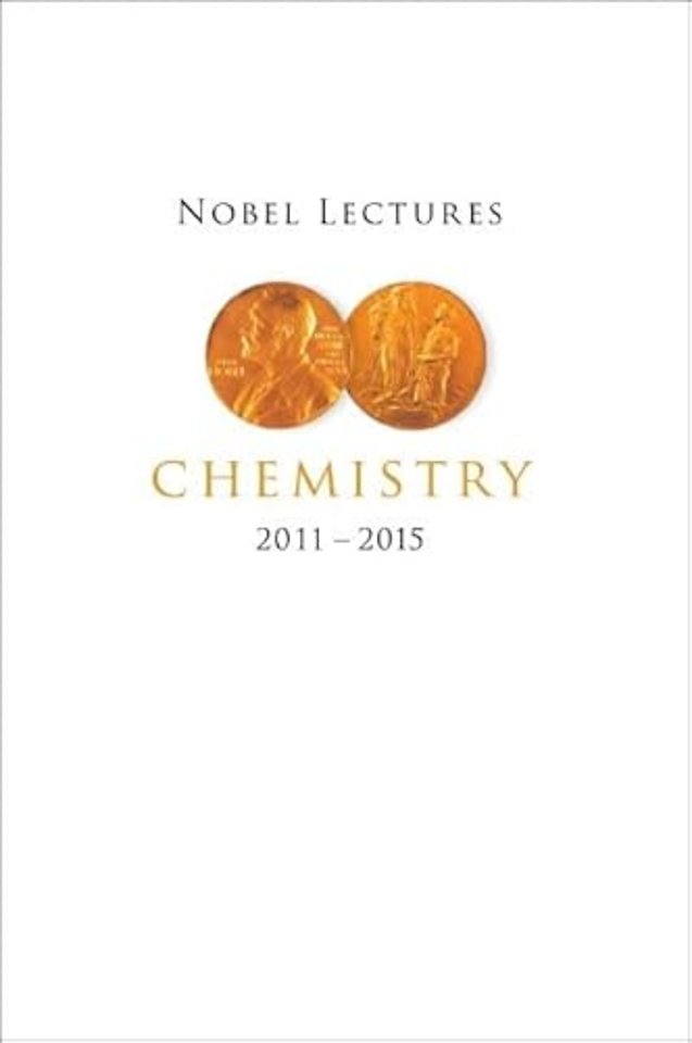 Nobel Lectures In Chemistry (2011-2015)