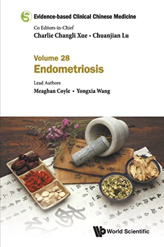 Evidence-based Clinical Chinese Medicine - Volume 28: Endometriosis