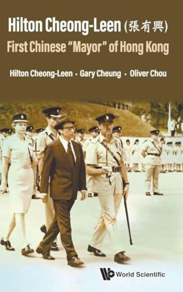 Hilton Cheong-leen (a¼µæœ‰eˆˆ): First Chinese 'Mayor' Of Hong Kong