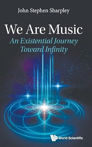 We Are Music: An Existential Journey Toward Infinity