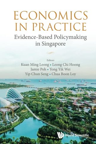 Economics In Practice: Evidence-based Policymaking In Singapore