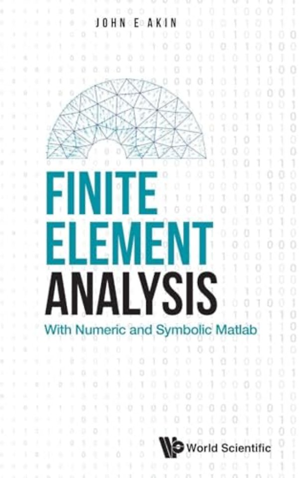 Finite Element Analysis: With Numeric And Symbolic Matlab