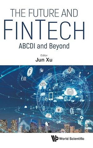 Future And Fintech, The: Abcdi And Beyond