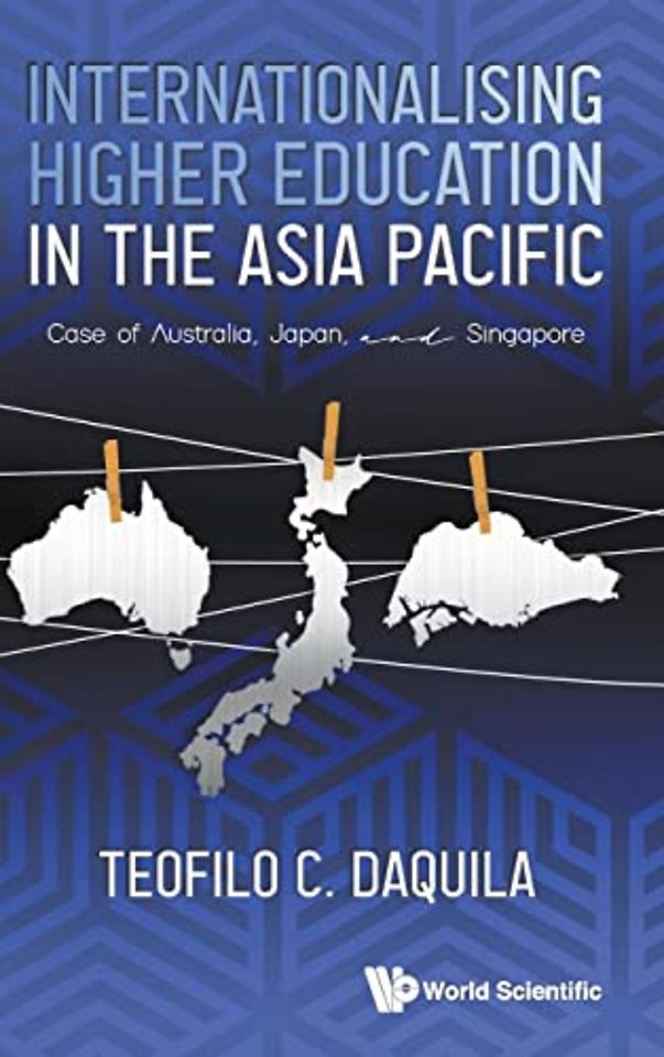 Internationalising Higher Education In The Asia Pacific: Case Of Australia, Japan And Singapore
