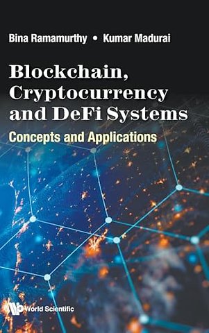 Blockchain, Cryptocurrency And Defi Systems: Concepts And Applications