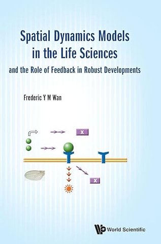 Spatial Dynamics Models In The Life Sciences And The Role Of Feedback In Robust Developments