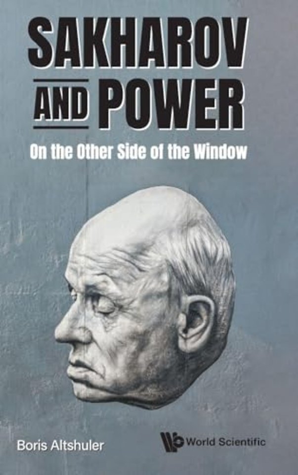 Sakharov And Power: On The Other Side Of The Window