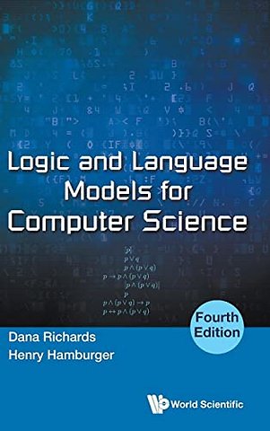 Logic And Language Models For Computer Science (Fourth Edition)