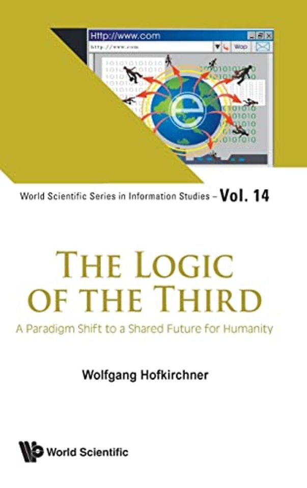 Logic Of The Third, The: A Paradigm Shift To A Shared Future For Humanity