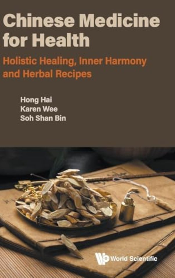 Chinese Medicine For Health: Holistic Healing, Inner Harmony And Herbal Recipes