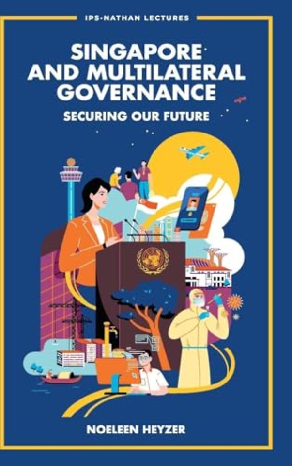 Singapore And Multilateral Governance: Securing Our Future