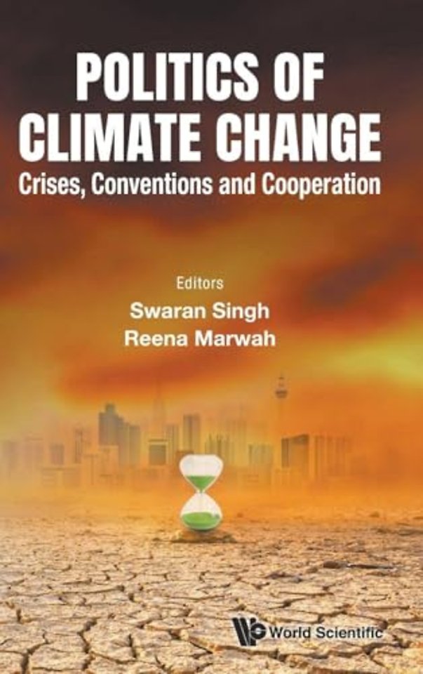 Politics Of Climate Change: Crises, Conventions And Cooperation
