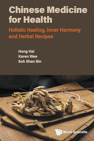 Chinese Medicine For Health: Holistic Healing, Inner Harmony And Herbal Recipes