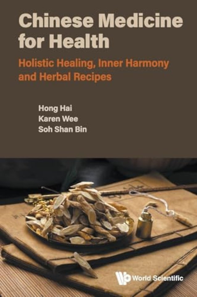 Chinese Medicine For Health: Holistic Healing, Inner Harmony And Herbal Recipes
