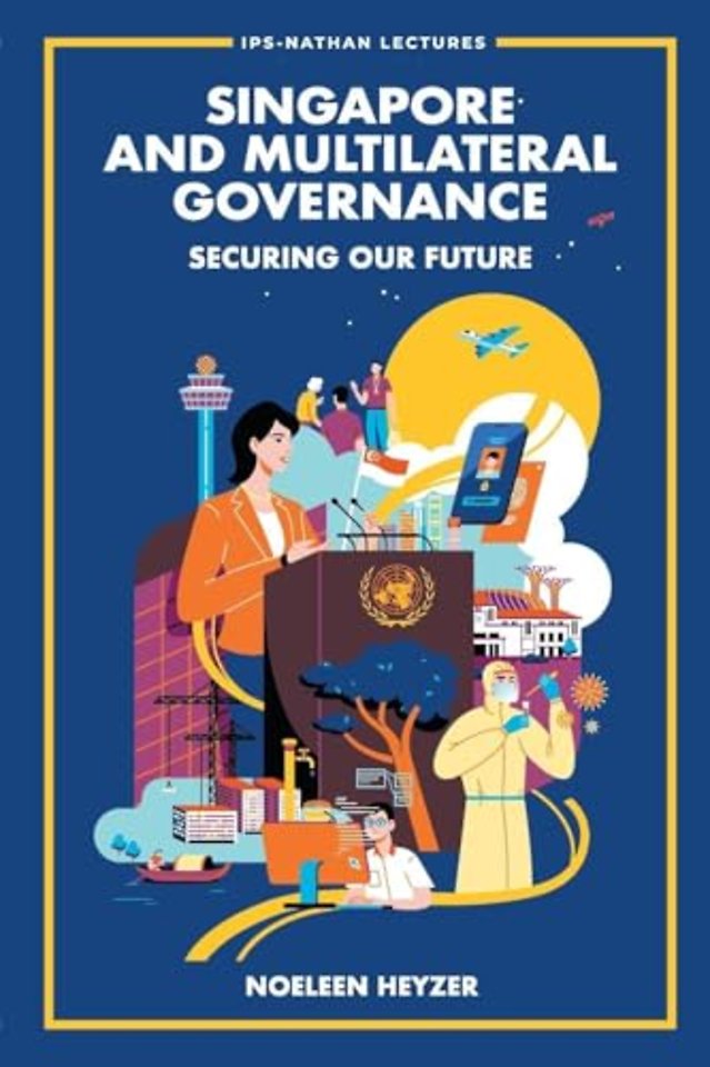 Singapore And Multilateral Governance: Securing Our Future