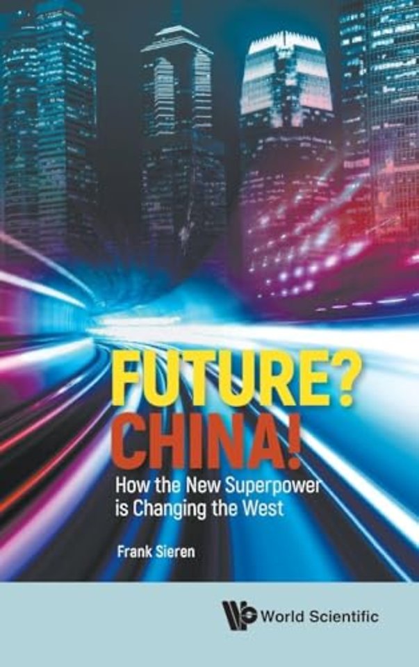 Future? China! How The New Superpower Is Changing The West