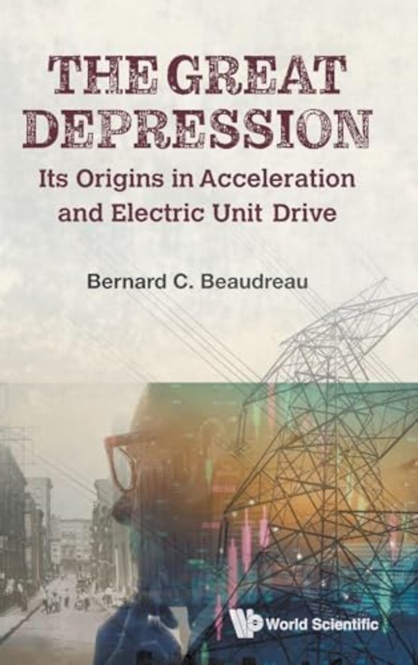 Great Depression, The: Its Origins In Acceleration And Electric Unit Drive