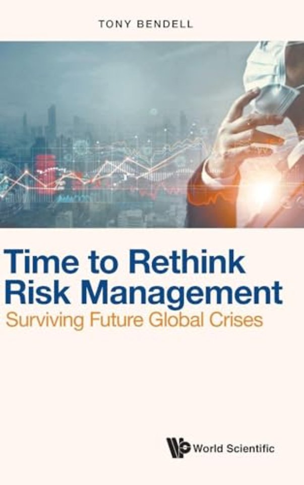 Time To Rethink Risk Management: Surviving Future Global Crises