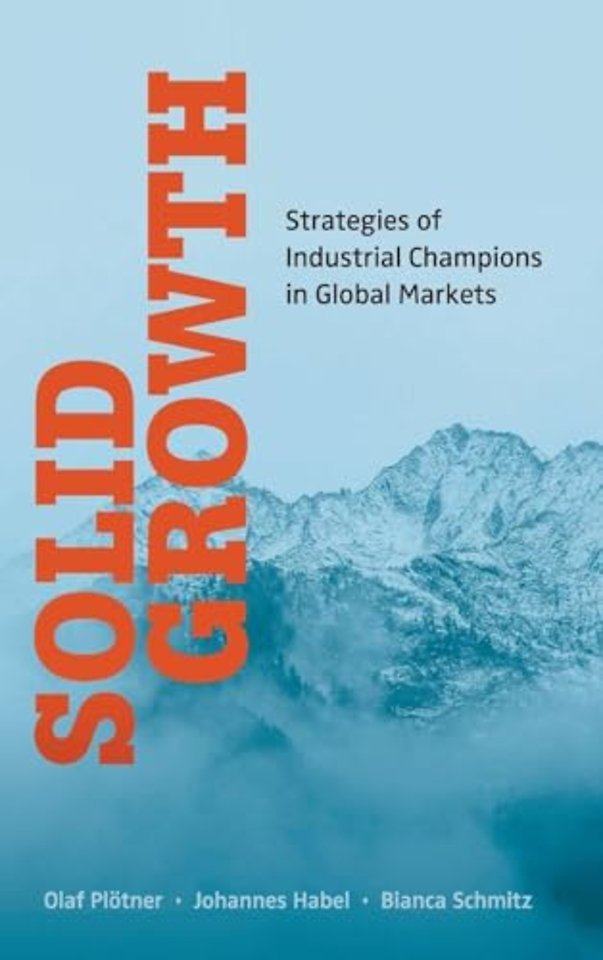 Solid Growth: Strategies Of Industrial Champions In Global Markets