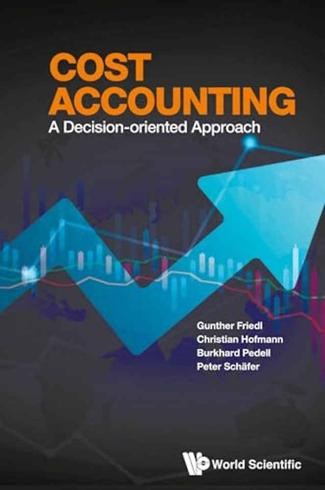 Cost Accounting: A Decision-oriented Approach