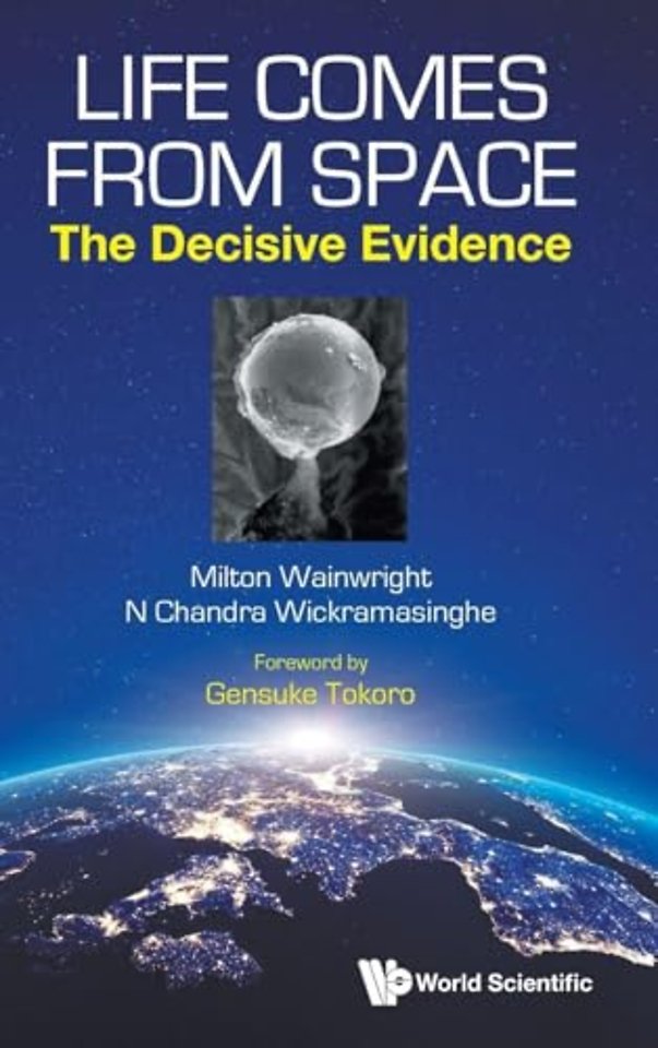 Life Comes From Space: The Decisive Evidence