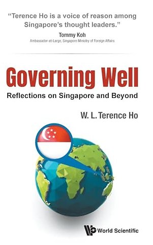 Governing Well: Reflections On Singapore And Beyond