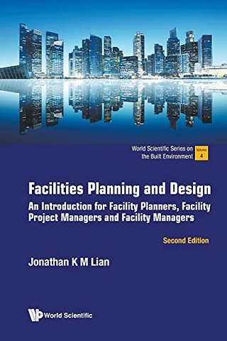 Facilities Planning And Design: An Introduction For Facility Planners, Facility Project Managers And Facility Managers