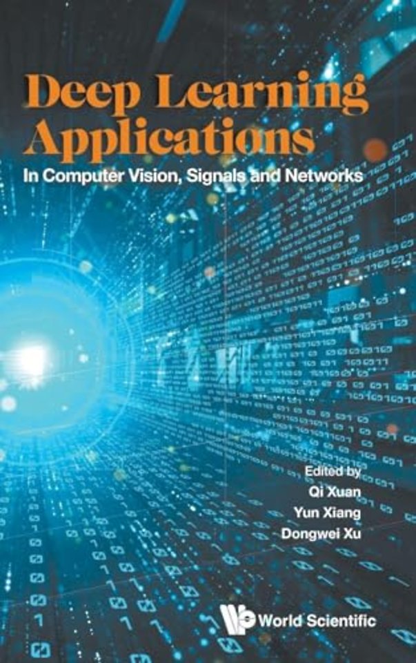 Deep Learning Applications: In Computer Vision, Signals And Networks
