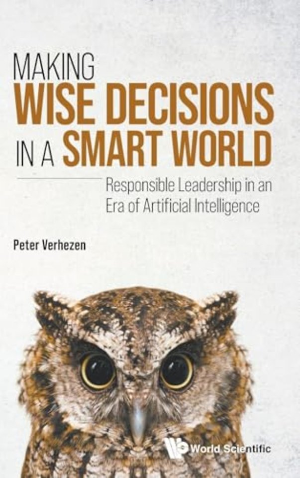 Making Wise Decisions In A Smart World: Responsible Leadership In An Era Of Artificial Intelligence