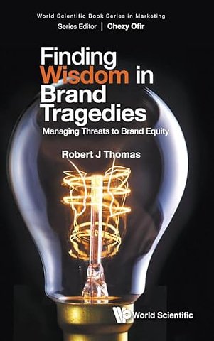 Finding Wisdom In Brand Tragedies: Managing Threats To Brand Equity